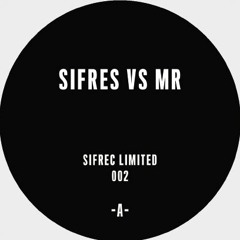 [OUT NOW SIFLIM002] Sifres vs MR - A