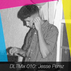 DLTMix010: Jesse Perez