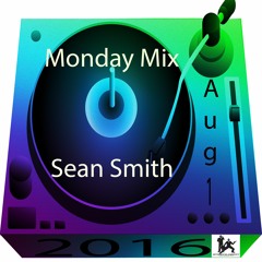 Sean Smith Monday Mix Aug  1 2016