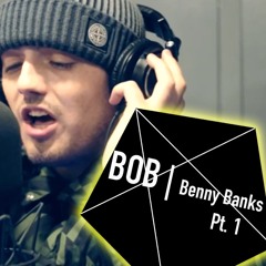 BOB [Best Of Bars] - Benny Banks (Pt 1)