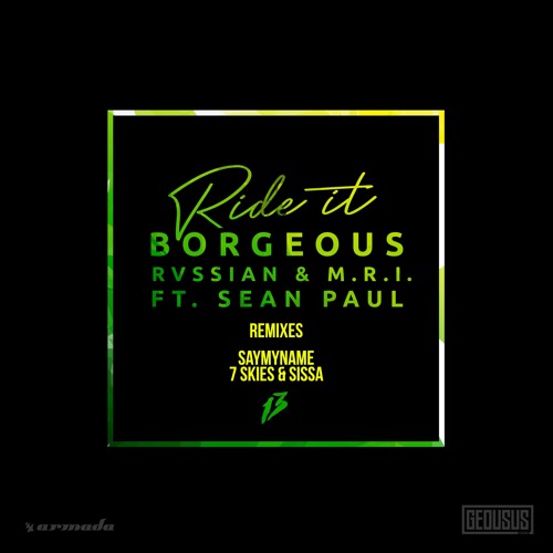 Borgeous, Rvssian & M.R.I. feat. Sean Paul - Ride It (SAYMYNAME Remix) [OUT NOW]