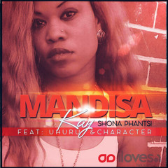 Mandisa Kay - Shona Phantsi Feat. Uhuru & Character