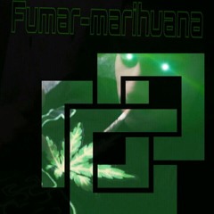 Fumar-Marihuana(Remix)Techno