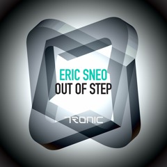 Eric Sneo - Out of Step (Original Mix) [Tronic]