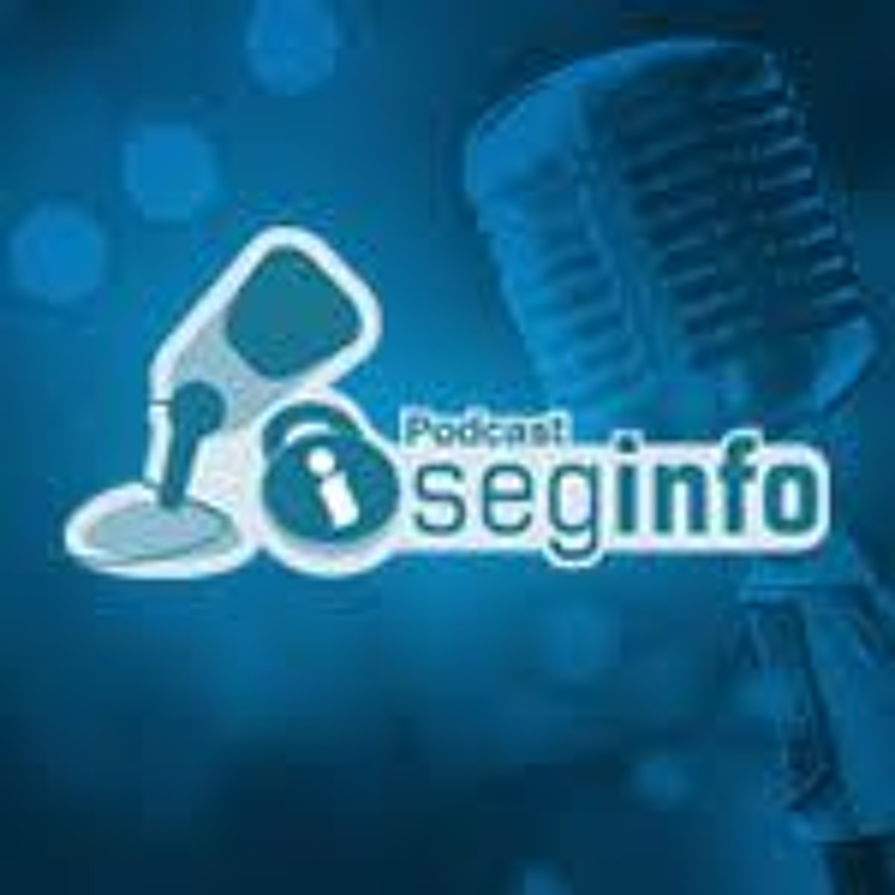 Seginfocast - Segurança da Informação - podcast