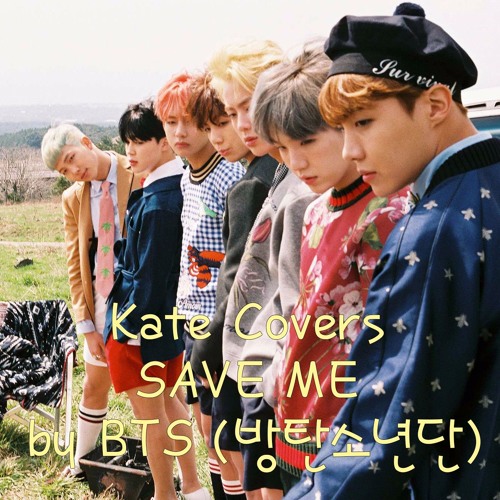 Download Lagu CoversbyKate - SAVE ME by BTS (방탄소년단 
