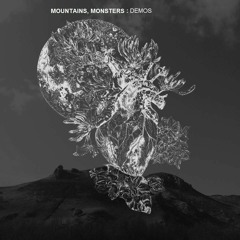 Mountains, Monsters - End Of Us (Demo)