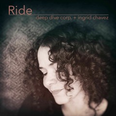 Deep Dive Corp. + Ingrid Chavez - Ride (snippet)