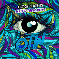 Out Of Cookies - Who's Them Boyz (OUT NOW)
