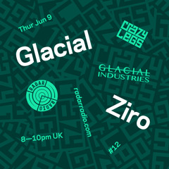 Crazylegs On Radar #12 - Glacial & Ziro