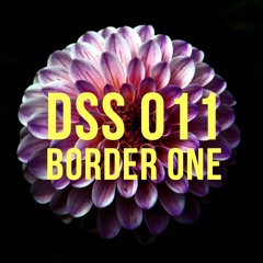 DSS 011 | Border One