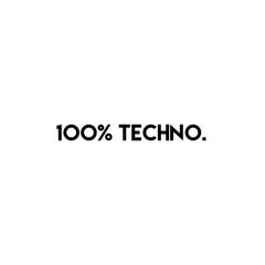 100% Techno.