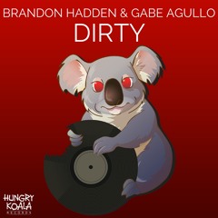 Brandon Hadden & Gabe Agullo - Dirty (Original Mix)