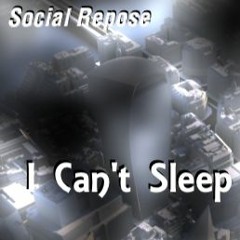 Social Repose - "I Can't Sleep"