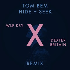 Hide & Seek -  WLF KRY / Dexter Britain (remix)
