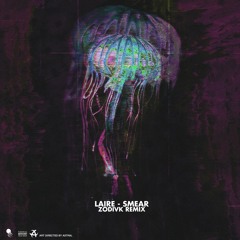 Laire - Smear (zodivk Remix)