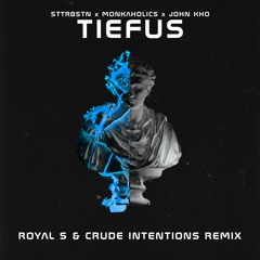 Tiefus (Royal S & Crude Intentions Remix)