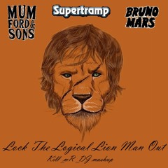 Lock The Logical Lion Man Out (Mumford and Sons/ Supertramp/ Bruno Mars)