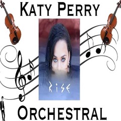 Katy Perry - Rise - Orchestral