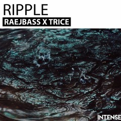 Raejbass x Trice - Ripple [Free Download] [Buy = Free DL]