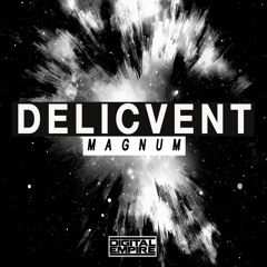 Delicvent - Magnum (Original Mix) [Out Now]