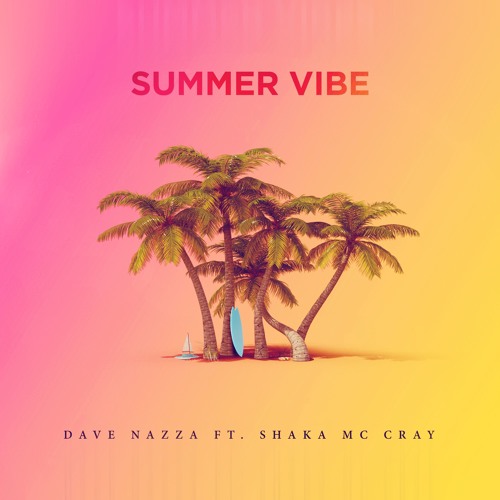 Dave Nazza - Summer Vibe ft. Shaka Mc Cray