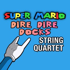 Super Mario 64 'Dire Dire Docks' String Quartet