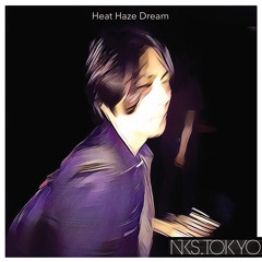 Heat Haze Dream