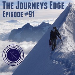 "The Journeys Edge" Podcast Episode #91