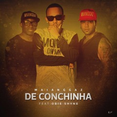 Maianggaz feat Obie Shyne(Zona 5)"DE CONCHINHA "