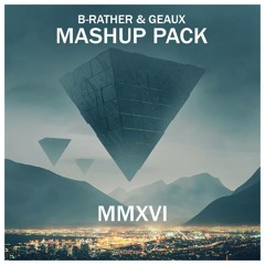 B-Rather & Geaux | Prest. Mashup Pack MMXVI