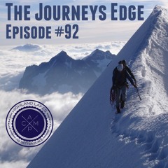 "The Journeys Edge" Podcast Episode #92