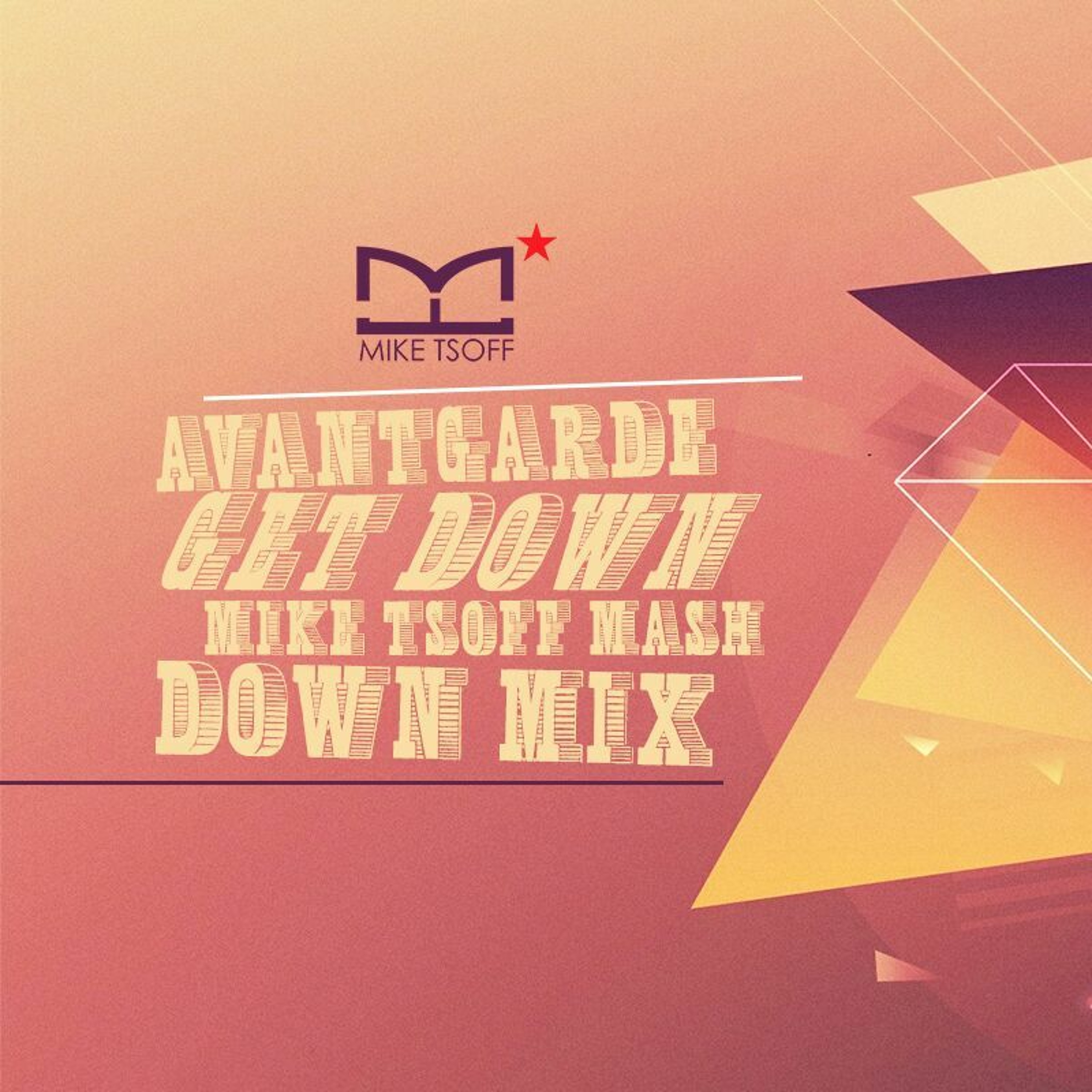 AVANTGARDE - GET DOWN MIKE TSOFF MASH DOWN MIX