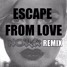 Escape From Love (N0VAK remix)