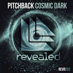 Pitchback - Cosmic Dark [OUT NOW!]