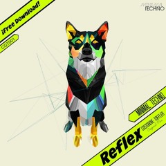 Reflex (Original Mix) / FREE DOWNLOAD