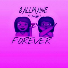 Ballmaine - Forever ft. Younggg L (Slowed)