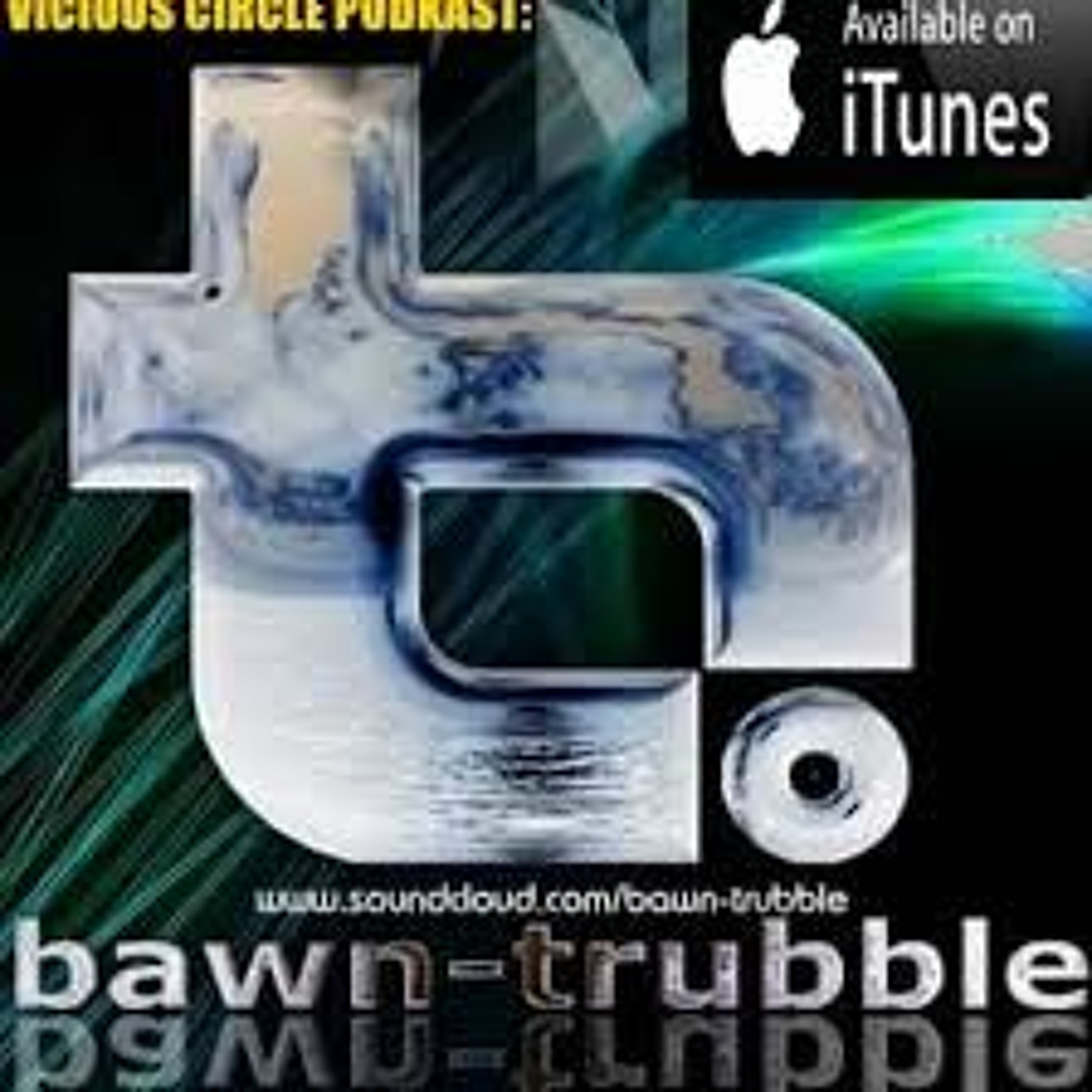 BAWN TRUBBLE : VICIOUS CIRCLE PODKAST