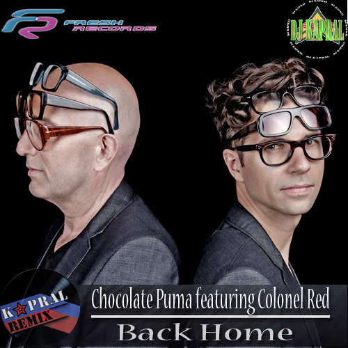 Stream Chocolate Puma featuring Colonel Red – Back Home (Dj Kapral Remix)  by Cloud House | Listen online for free on SoundCloud