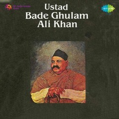 Thumri - Naina More Taras Rahe - Ustad Bade Ghulam Ali Khan