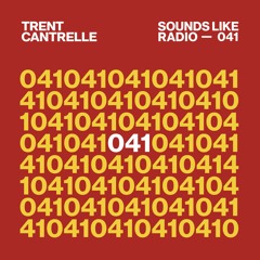 Trent Cantrelle - Sounds Like Radio SLR041