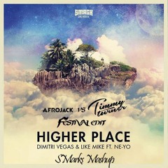 Dimitri Vegas & Like Mike Feat. Ne-Yo - Higher Place (SMarks Festival  Mashup Edit)