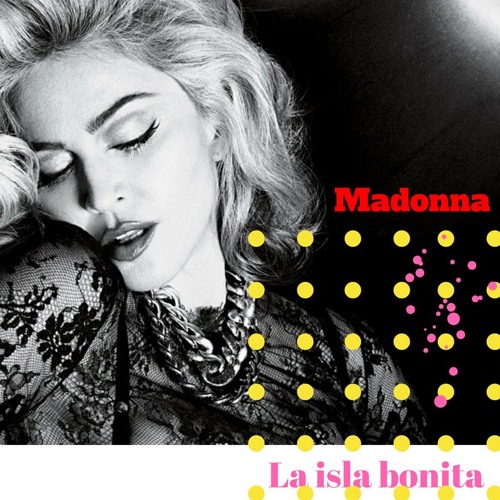 Stream Madonna - La Isla Bonita (2016 Digital Detox Mix) by ♥blonde |  Listen online for free on SoundCloud
