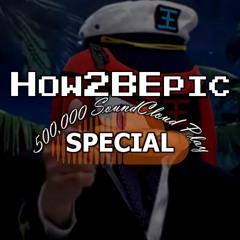 How2BEpic's 500,000 Play Special!