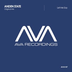 AVA147 - Anden State - Let Me Say *Out now!*
