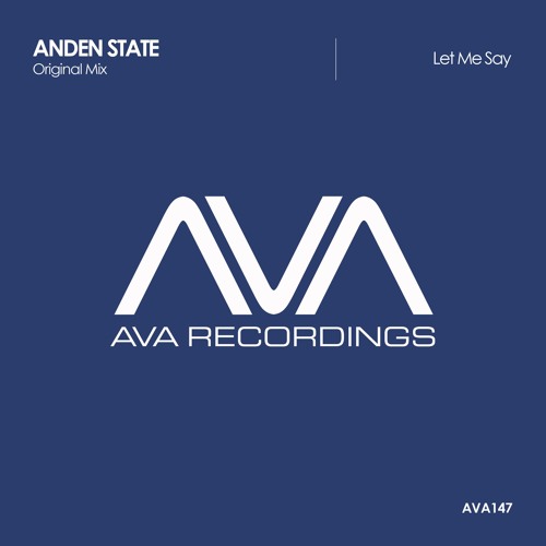 AVA147 - Anden State - Let Me Say *Out now!*