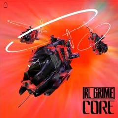 Core- RL Grime (Party Ave. Edit)