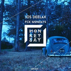 Jus Deelax - Fck Mondays (Original Mix)