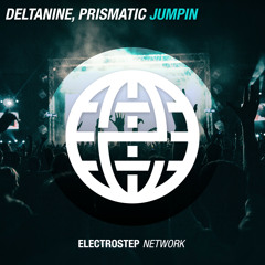 DELTAnine & Prismatic - Jumpin [Electrostep Network EXCLUSIVE]