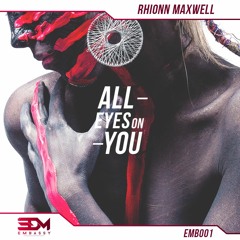 Rhionn Maxwell - All Eyes On You